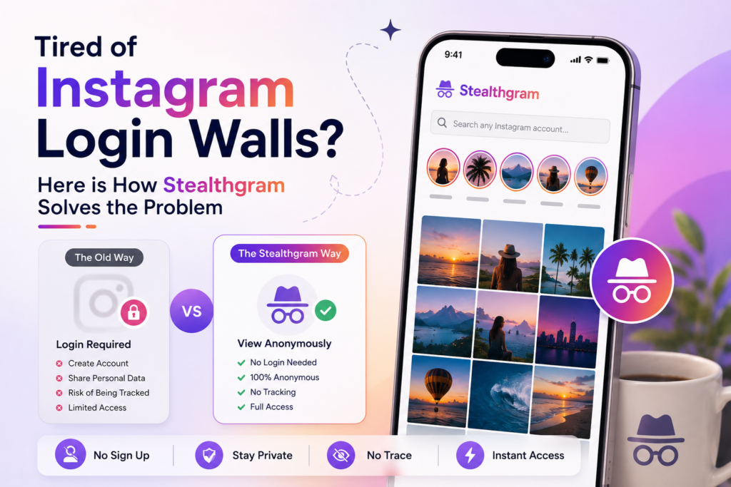 Tired of Instagram Login Walls? Here is How Stealthgram Solves the Problem