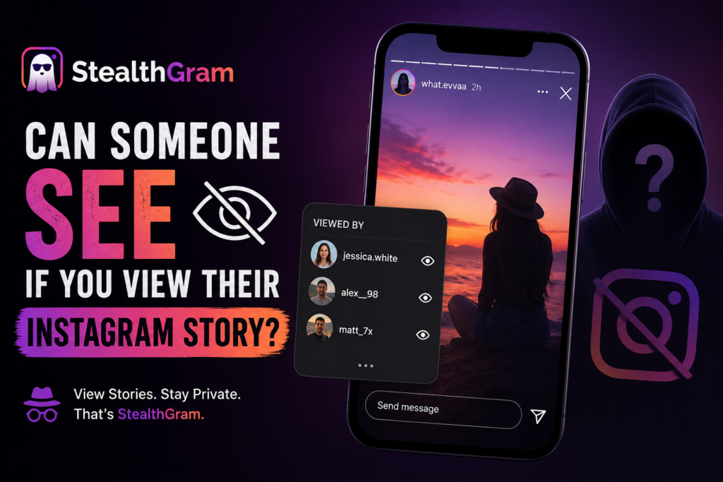 StealthGram: Can Someone See If You View Their Instagram Story?