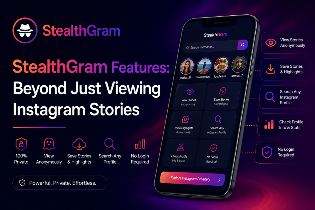 StealthGram Features: Beyond Just Viewing Instagram Stories