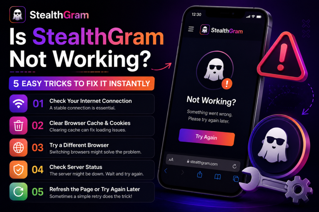 Is StealthGram Not Working? 5 Easy Tricks to Fix It Instantly