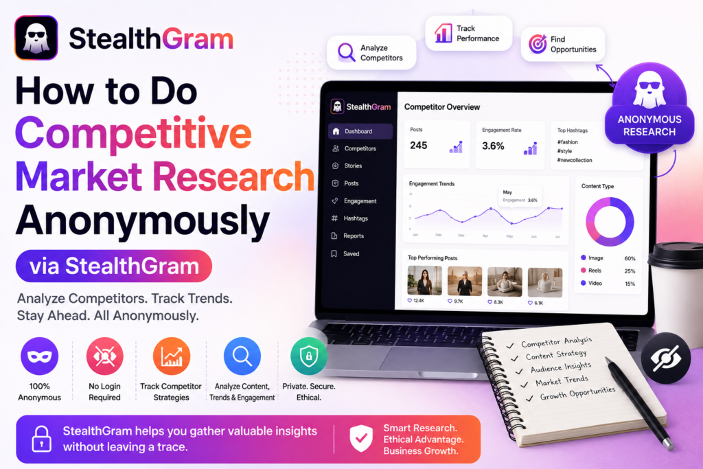 How to Do Competitive Market Research Anonymously via StealthGram